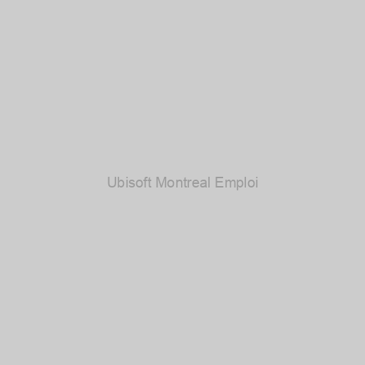 Ubisoft Montreal Emploi