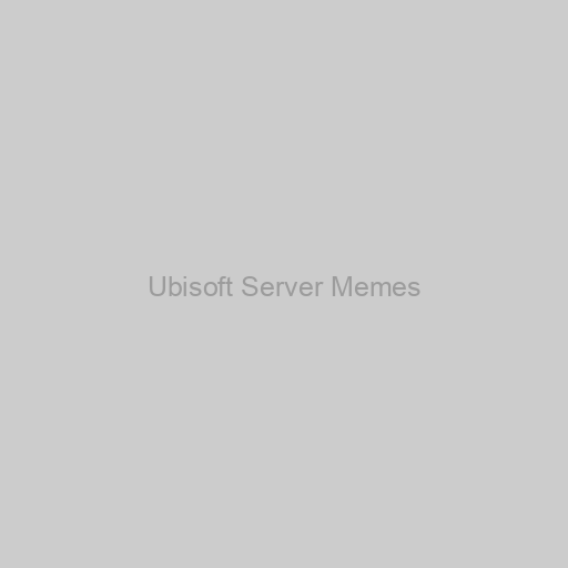 Ubisoft Server Memes
