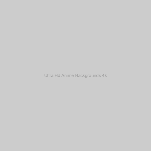 Ultra Hd Anime Backgrounds 4k