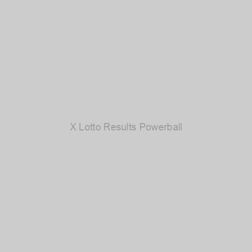 X Lotto Results Powerball