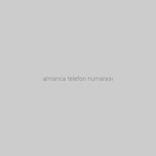 Almanca Telefon Numarasi