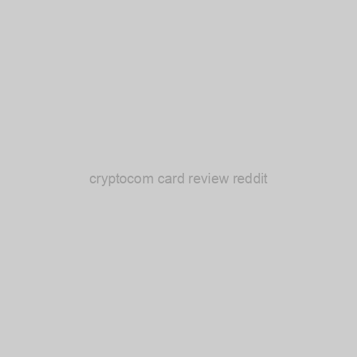 Cryptocom Card Review Reddit