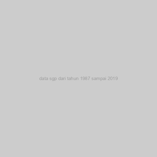 Data Sgp Dari Tahun 1987 Sampai 2019