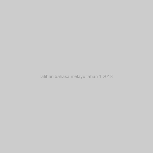 Latihan Bahasa Melayu Tahun 1 2018