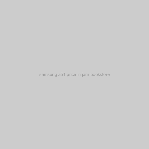 Samsung A51 Price In Jarir Bookstore