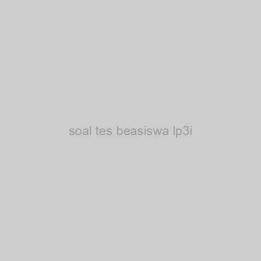 Soal Tes Beasiswa Lp3i