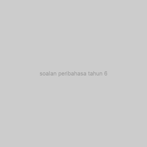 Soalan Peribahasa Tahun 6