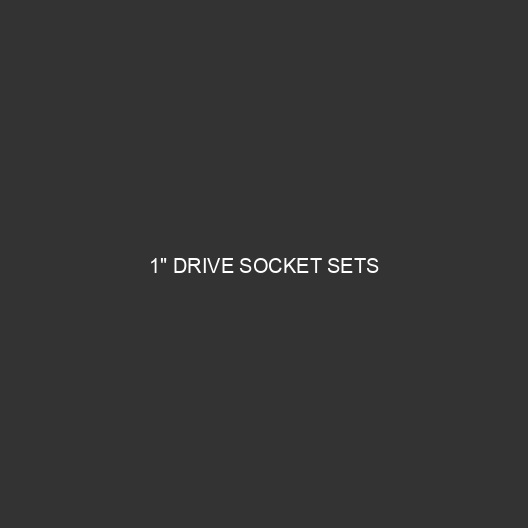 1" Drive Socket Sets