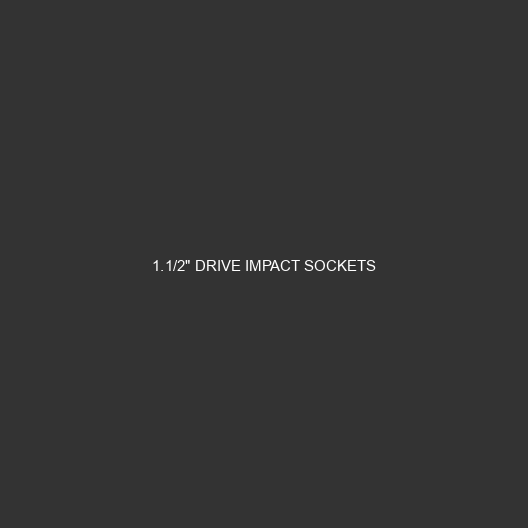 1.1/2" Drive Impact Sockets