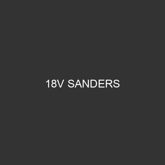 18V Sanders