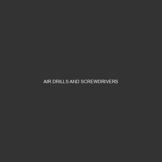 Air Drills and Screwdrivers