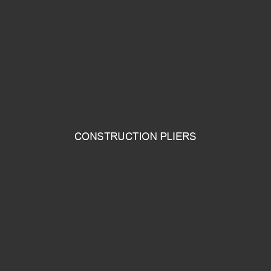 Construction Pliers