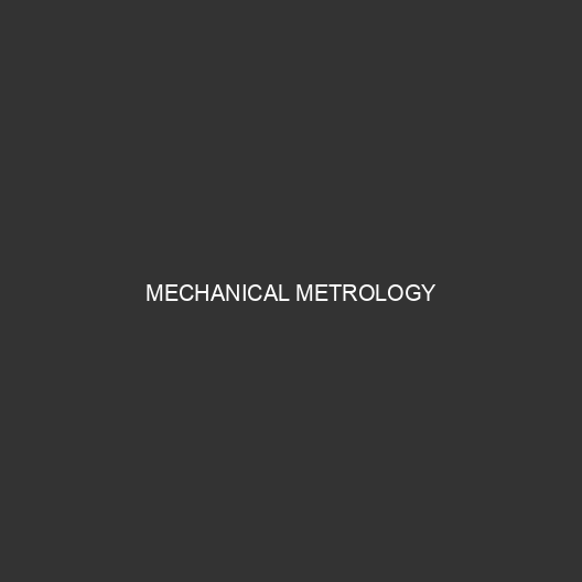 Mechanical Metrology