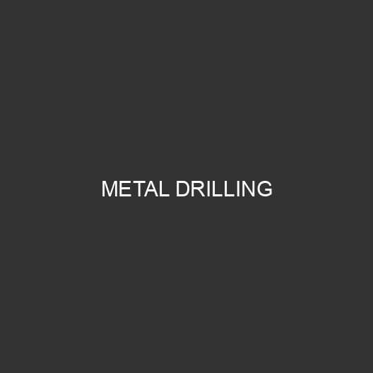 Metal Drilling
