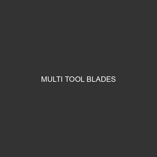 Multi Tool Blades