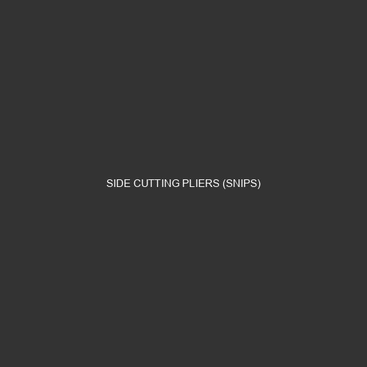Side Cutting Pliers (Snips)