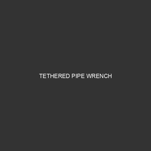 Tethered Pipe Wrench