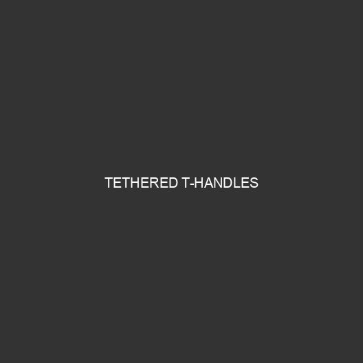 Tethered T-Handles