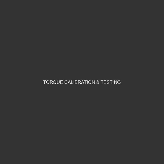 Torque Calibration & Testing