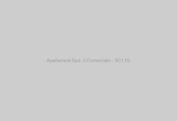 Apartament Spații Comerciale - SC1.02