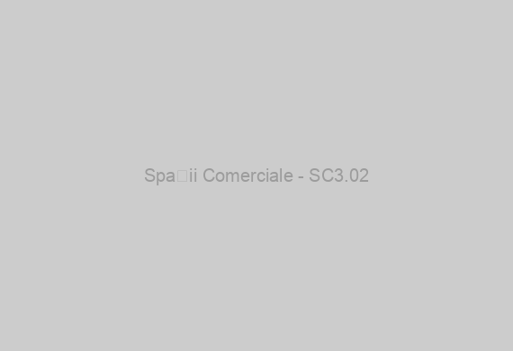 Spații Comerciale - SC3.02