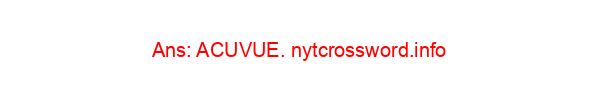 Big name in contact lenses NYT Crossword Clue