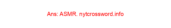 Initialism for a pleasant tingling on the scalp or back of the neck NYT Crossword Clue