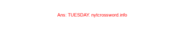 Part of a calendar septet, and a phonetic hint to this puzzle’s theme NYT Crossword Clue