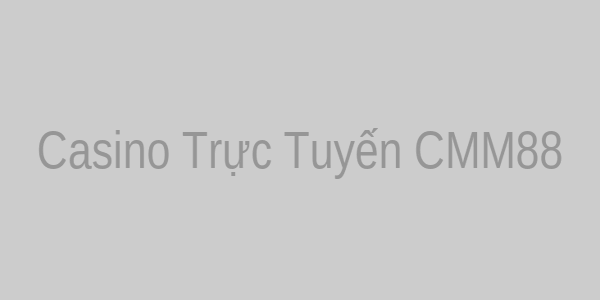 Sản phẩm casino trực tuyến CMM88
