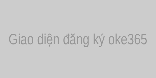 Giao diện đăng ký oke365