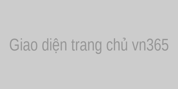 Giao diện trang chủ vn365