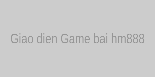 Giao diện Game bài hm888