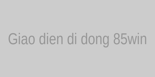 Giao diện di động 85win