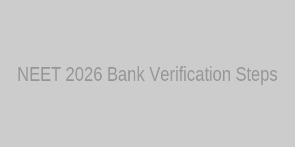 NEET 2026 Bank Detail Verification Steps