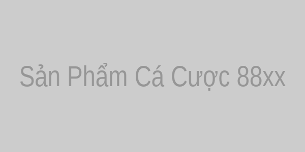 Sản phẩm cá cược 88xx