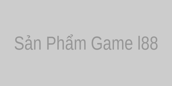 Sản phẩm game l88 đa dạng