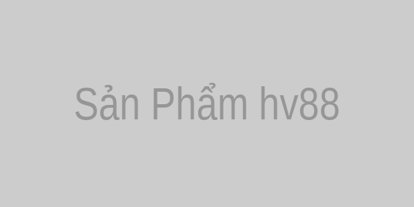 Sản phẩm cá cược hv88