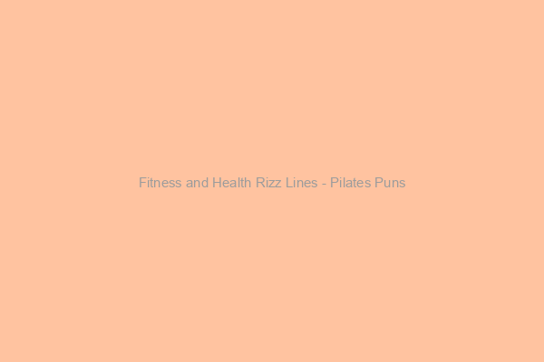 Pilates Puns