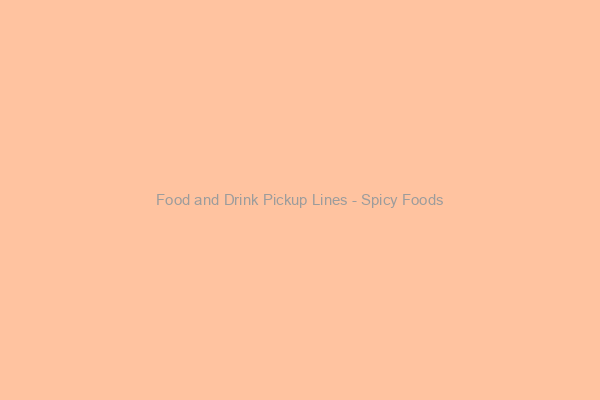 Spicy Foods