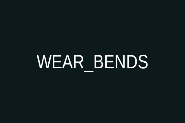 Wear Bends