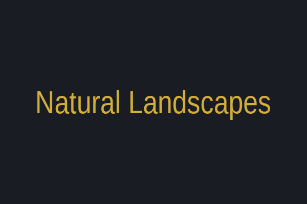 Natural Landscapes