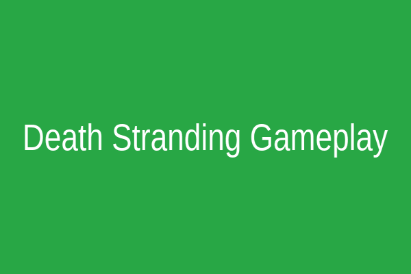 نمایشی از گیم پلی بازی Death Stranding