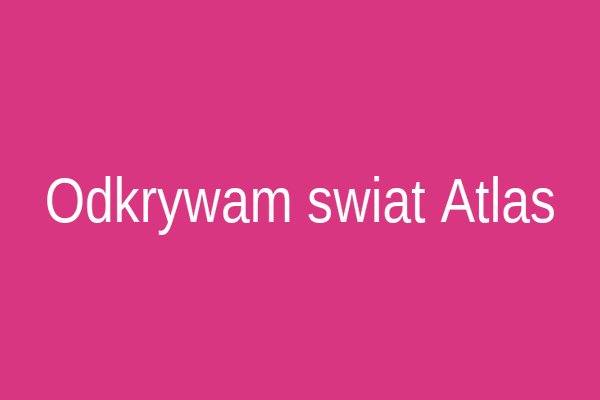 Atlas Świata Odkrywam Świat
