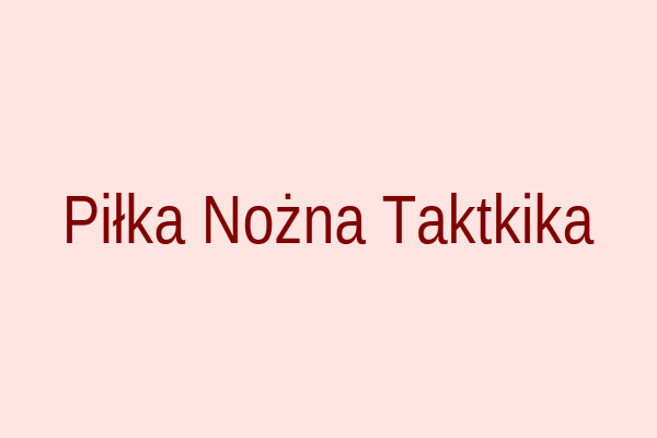 Ilustracja taktyk piłkarskich