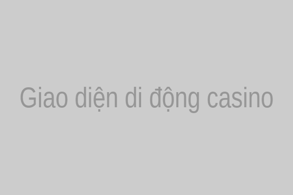 Giao diện casino trực tuyến trên điện thoại