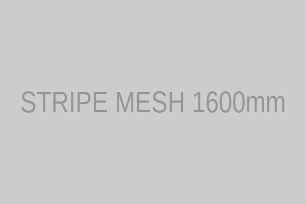STRIPE MESH 1600mm