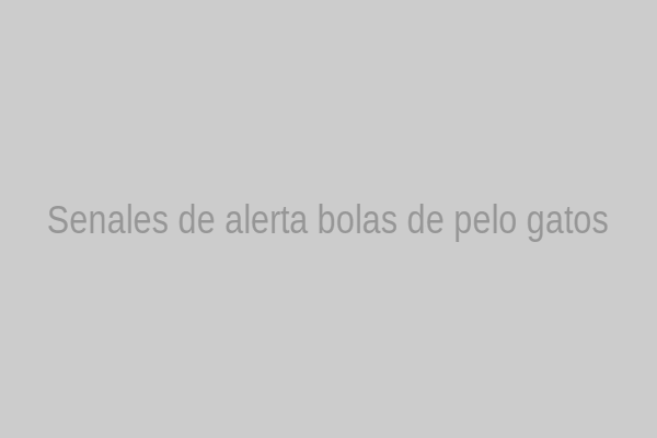Señales de emergencia por bolas de pelo en gatos