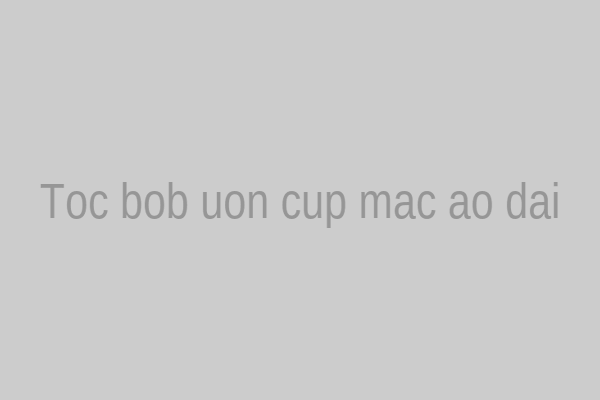 Tóc bob uốn cụp mặc áo dài