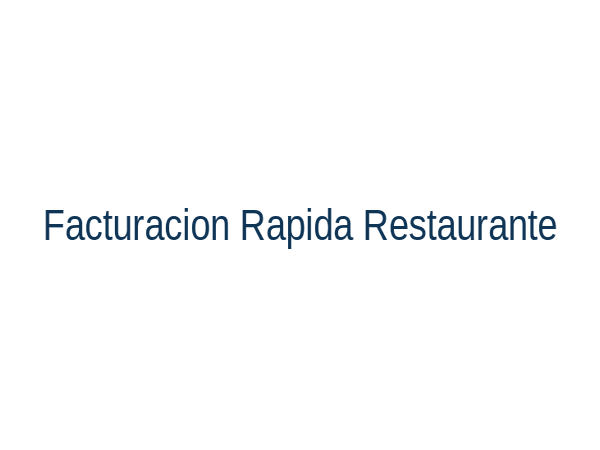 Facturación electrónica rápida para restaurantes