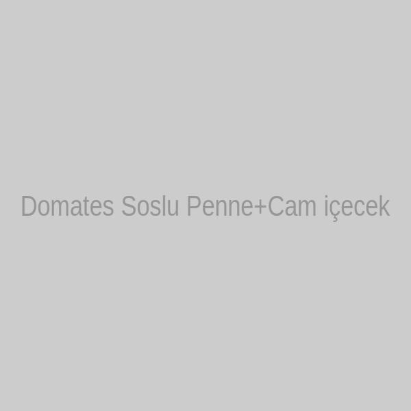 Domates Soslu Penne+Cam içecek